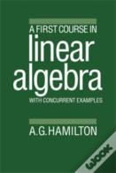 A First Course In Linear Algebra