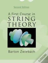 A First Course In String Theory