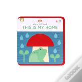 A First Felt Book: This Is My Home