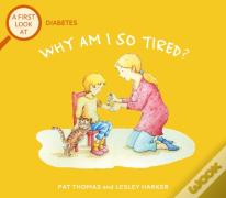 A First Look At: Diabetes: Why Am I So Tired?