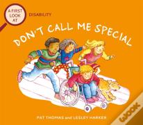 A First Look At: Disability: Don'T Call Me Special