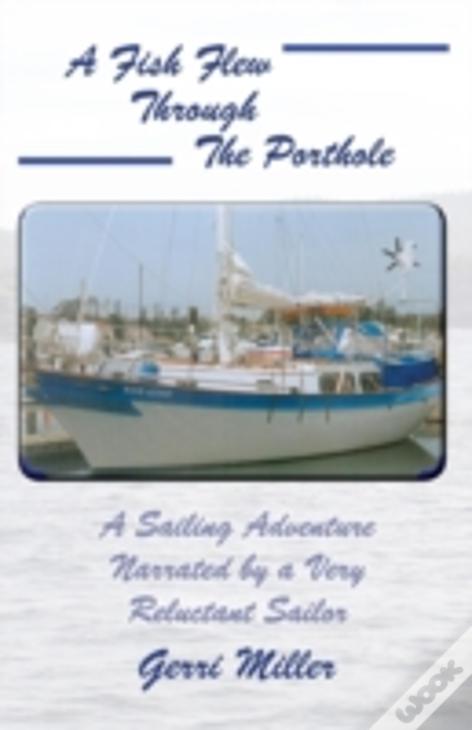 A Fish Flew Through The Porthole