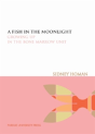 A Fish In The Moonlight - Preview
