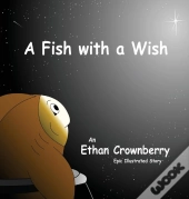 A Fish With A Wish