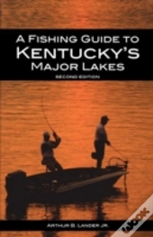 A Fishing Guide To Kentucky'S Major Lakes