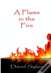 A Flame In The Fire
