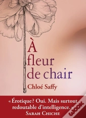 À Fleur De Chair