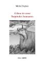 À Fleur De Coeur ; Turpitudes Humaines - Preview