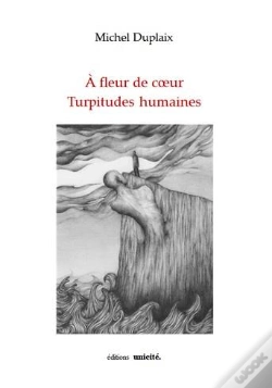Capa do artigo À Fleur De Coeur ; Turpitudes Humaines