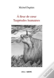 Capa do artigo À Fleur De Coeur ; Turpitudes Humaines