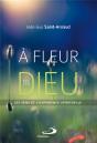 À Fleur De Dieu ; Les Sens Et L'Expérience Spirituelle - Preview