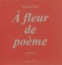 A Fleur De Poème - Preview