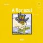 A Flor Azul - Preview