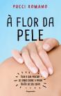 À Flor da Pele - Preview