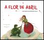 A Flor de Abril - Preview
