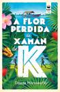 A Flor Perdida Do Xaman De K - Preview