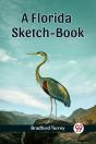 A Florida Sketch-Book (Edition2023) - Preview