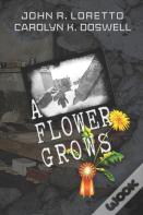 A Flower Grows