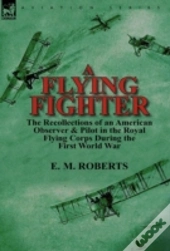 A Flying Fighter: The Recollections Of A
