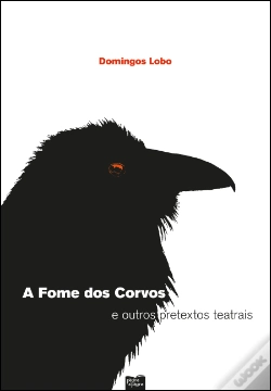 Capa do artigo A Fome dos Corvos e Outros Pretextos Teatrais