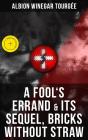 A Fool'S Errand & Its Sequel, Bricks Without Straw - Preview