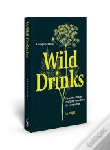 A Forager'S Guide To Wild Drinks