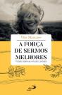 A Força De Sermos Melhores - Preview