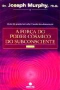 A Força do Poder Cósmico do Subconsciente