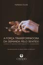 A Força Transformadora da Demanda Pelo Sentido - Preview
