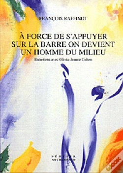 Capa do artigo A Force De S'Appuyer Sur La Barre On Devient Un Homme Du Milieu
