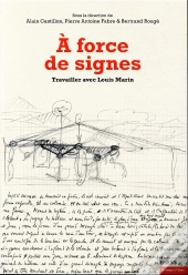 À Force De Signes ; Travailler Avec Louis Marin