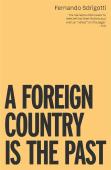 A Foreign Country Is The Past