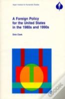A Foreign Policy For The United States For The 1980s And 1990s
