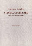 A Forma Custa Caro