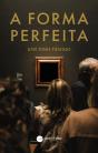 A Forma Perfeita - Preview