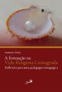 A Formação na Vida Religiosa Consagrada  - Preview