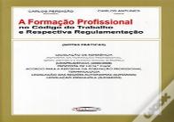 A Formação Profissional no Código do Trabalho e Respectiva Regulamentação