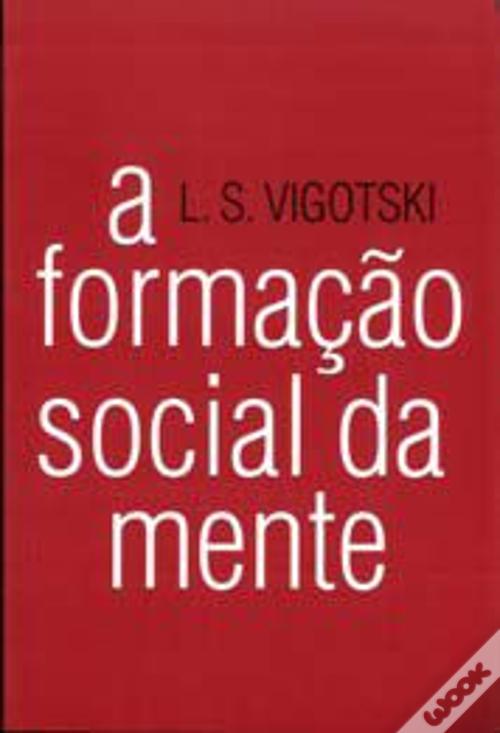 A Formação Social da Mente de Lev Semenovich Vigotski - Livro - WOOK