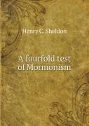 A Fourfold Test Of Mormonism