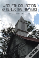 A Fourth Collection Of Reflective Prayers