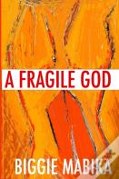 A Fragile God