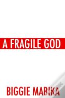 A Fragile God