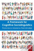A Framework For Cognitive Sociolinguistics