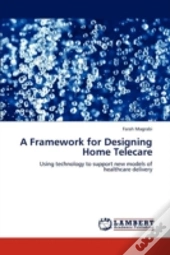 A Framework For Designing Home Telecare