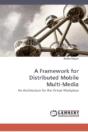 A Framework For Distributed Mobile Multi-Media - Preview