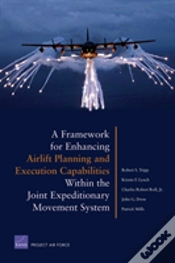Capa do artigo A Framework For Enhancing Airlift Planning And Execution Capabilities Within The Joint Expeditionary Movement System