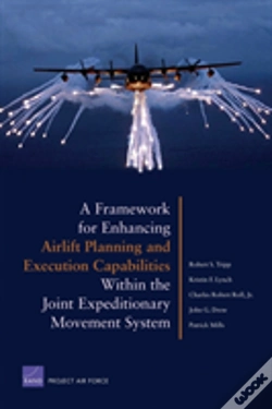Capa do artigo A Framework For Enhancing Airlift Planning And Execution Capabilities Within The Joint Expeditionary Movement System