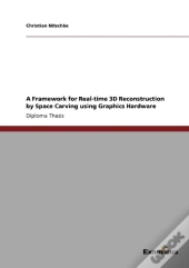 A Framework For Real-Time 3d Reconstruct