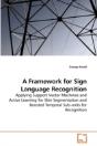 A Framework For Sign Language Recognitio - Preview