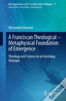 A Franciscan Theological-Metaphysical Foundation Of Emergence